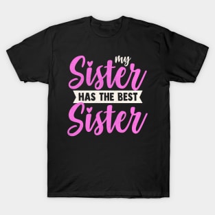 My Sister Has The Best Sister T-Shirt